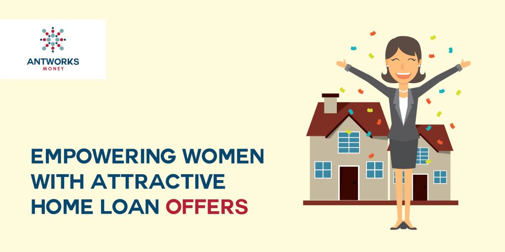 Empowering Women with Attractive Home Loan Offers