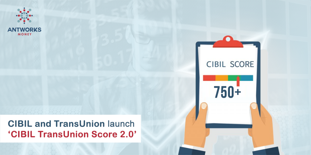 CIBIL and TransUnion launch 'CIBIL TransUnion Score 2.0'