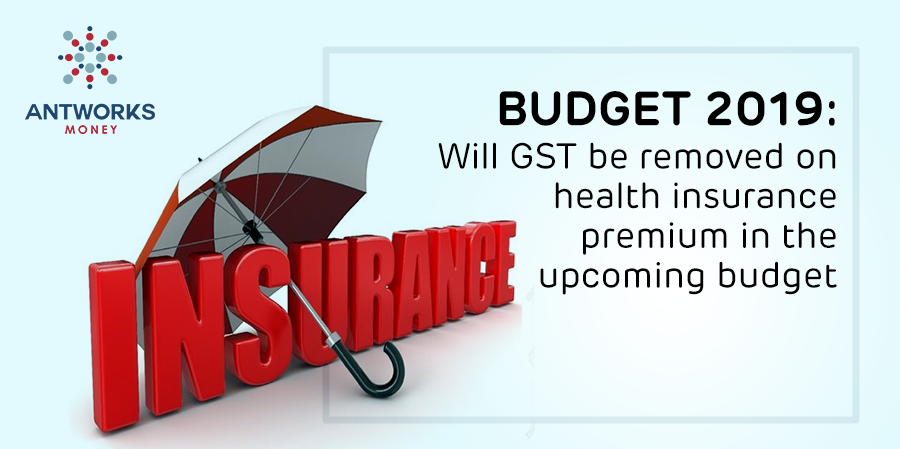 Budget 2019: Will GST be removed on health insurance premium in the upcoming budget